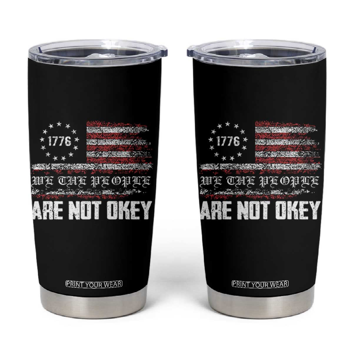We Are Not Okay Tumbler Cup US Flag We The People TS10 Black Print Your Wear