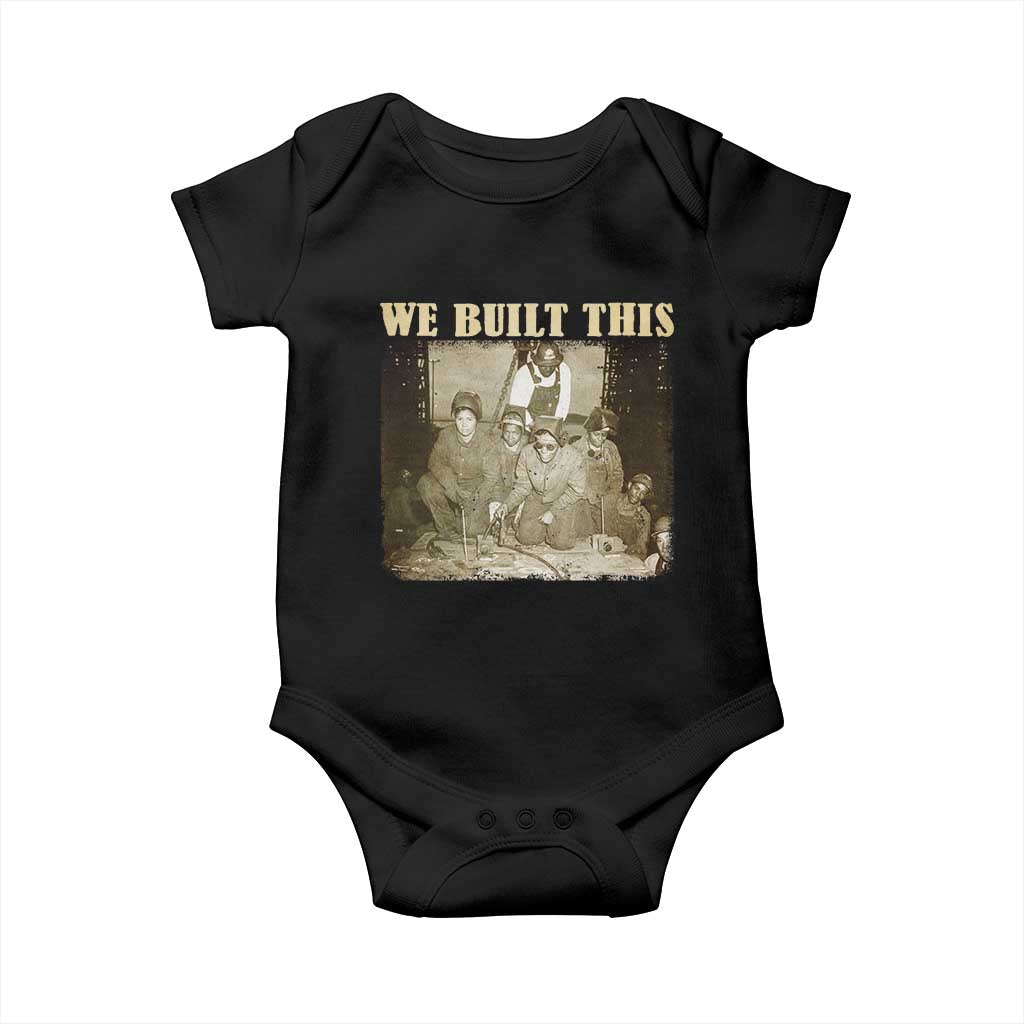 We Built African American Worker Baby Onesie Black History Month TS11 Black Print Your Wear