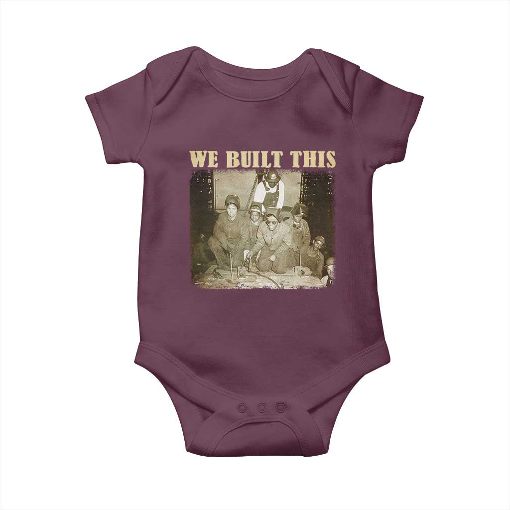 We Built African American Worker Baby Onesie Black History Month TS11 Maroon Print Your Wear