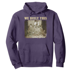 We Built African American Worker Hoodie Black History Month TS11 Purple Print Your Wear
