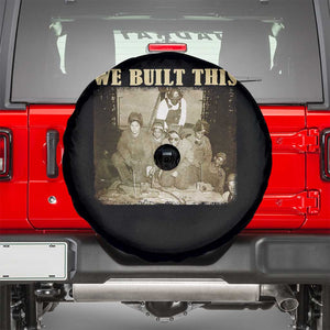 We Built African American Worker Spare Tire Cover Black History Month TS11 Black Print Your Wear
