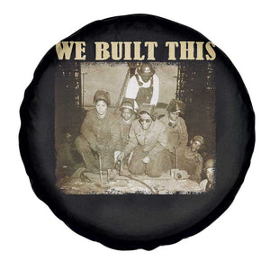 We Built African American Worker Spare Tire Cover Black History Month TS11 Print Your Wear