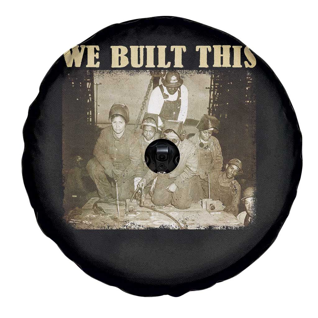 We Built African American Worker Spare Tire Cover Black History Month TS11 Print Your Wear