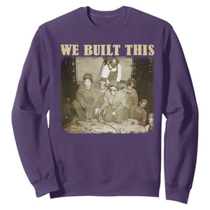We Built African American Worker Sweatshirt Black History Month TS11 Purple Print Your Wear