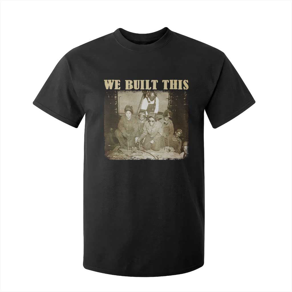 We Built African American Worker T Shirt For Kid Black History Month TS11 Black Print Your Wear