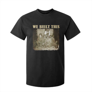 We Built African American Worker T Shirt For Kid Black History Month TS11 Black Print Your Wear