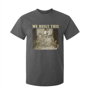 We Built African American Worker T Shirt For Kid Black History Month TS11 Dark Heather Print Your Wear