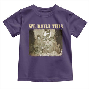 We Built African American Worker Toddler T Shirt Black History Month TS11 Purple Print Your Wear