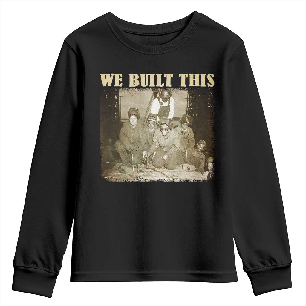 We Built African American Worker Youth Sweatshirt Black History Month TS11 Black Print Your Wear