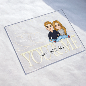 Personalized We Got This Acrylic Plaque Anniversary, Birthday, Valentine Gift For Spouse, Lover, Husband, Wife, Boyfriend, Girlfriend CTM Custom - Printyourwear