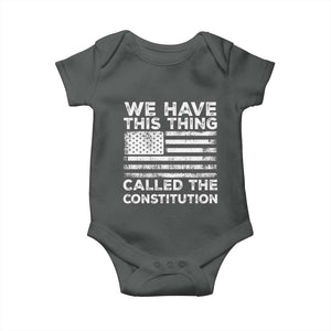 We Have This Thing Called The Constitution Baby Onesie Patriotic American Flag TS02 Dark Heather Print Your Wear