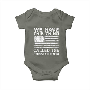 We Have This Thing Called The Constitution Baby Onesie Patriotic American Flag TS02 Military Green Print Your Wear