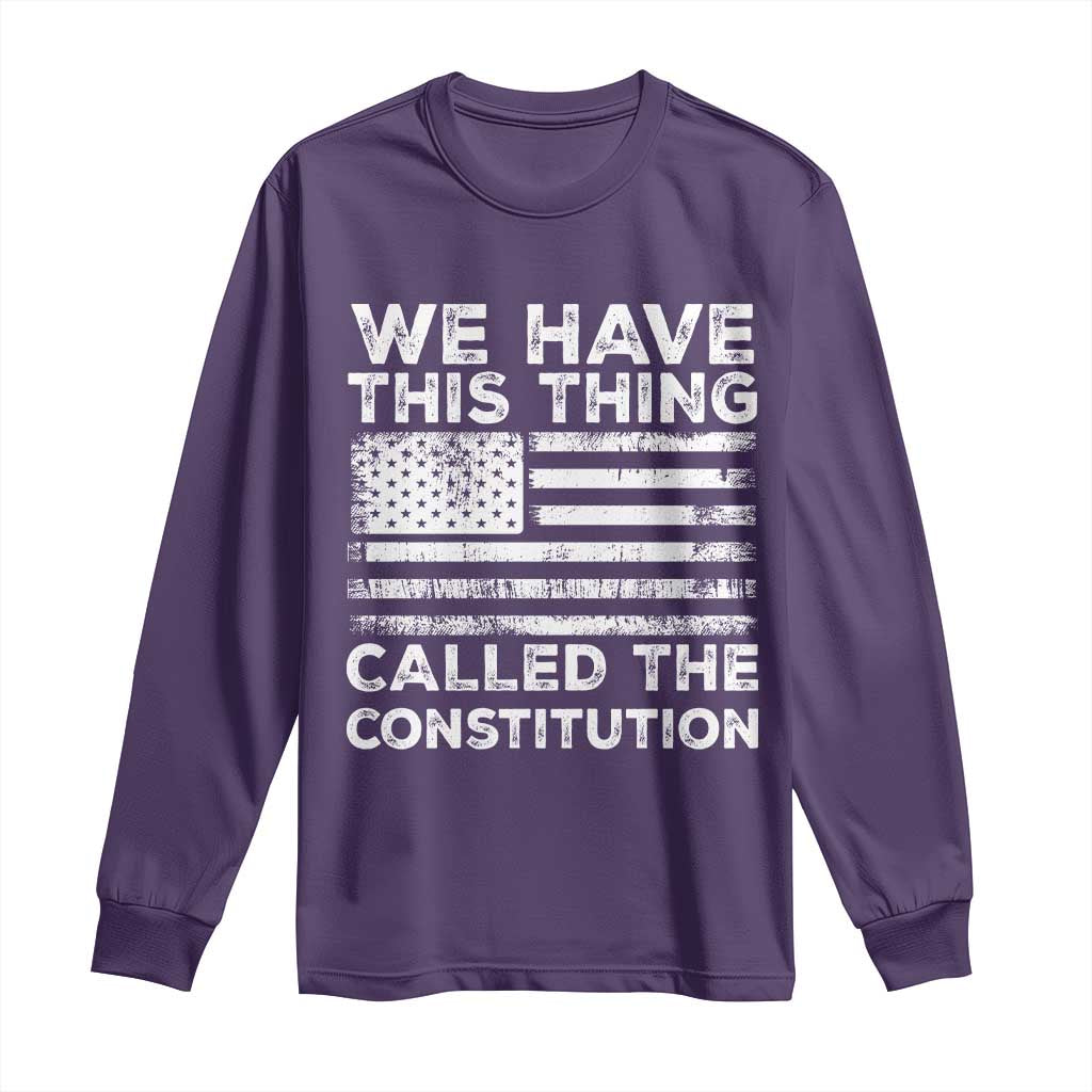 We Have This Thing Called The Constitution Long Sleeve Shirt Patriotic American Flag TS02 Purple Print Your Wear