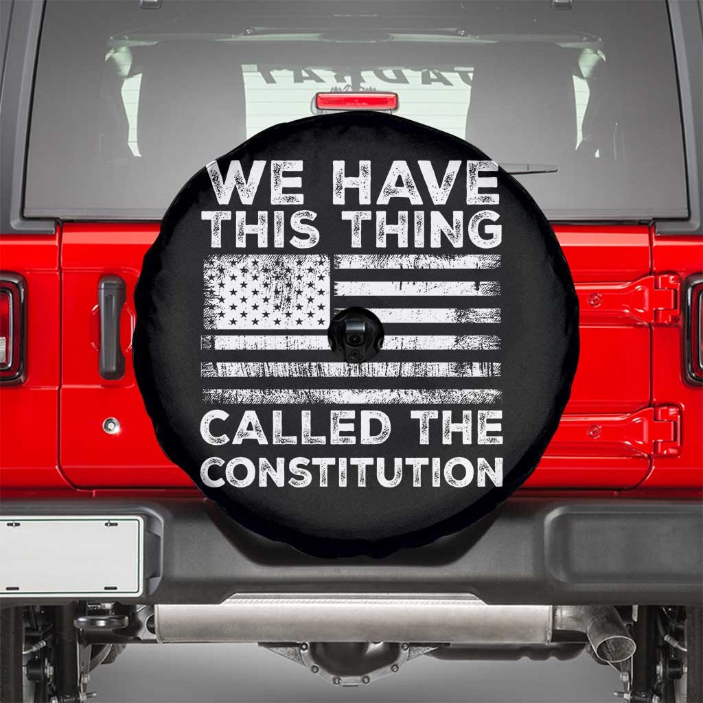 We Have This Thing Called The Constitution Spare Tire Cover Patriotic American Flag TS02 Black Print Your Wear