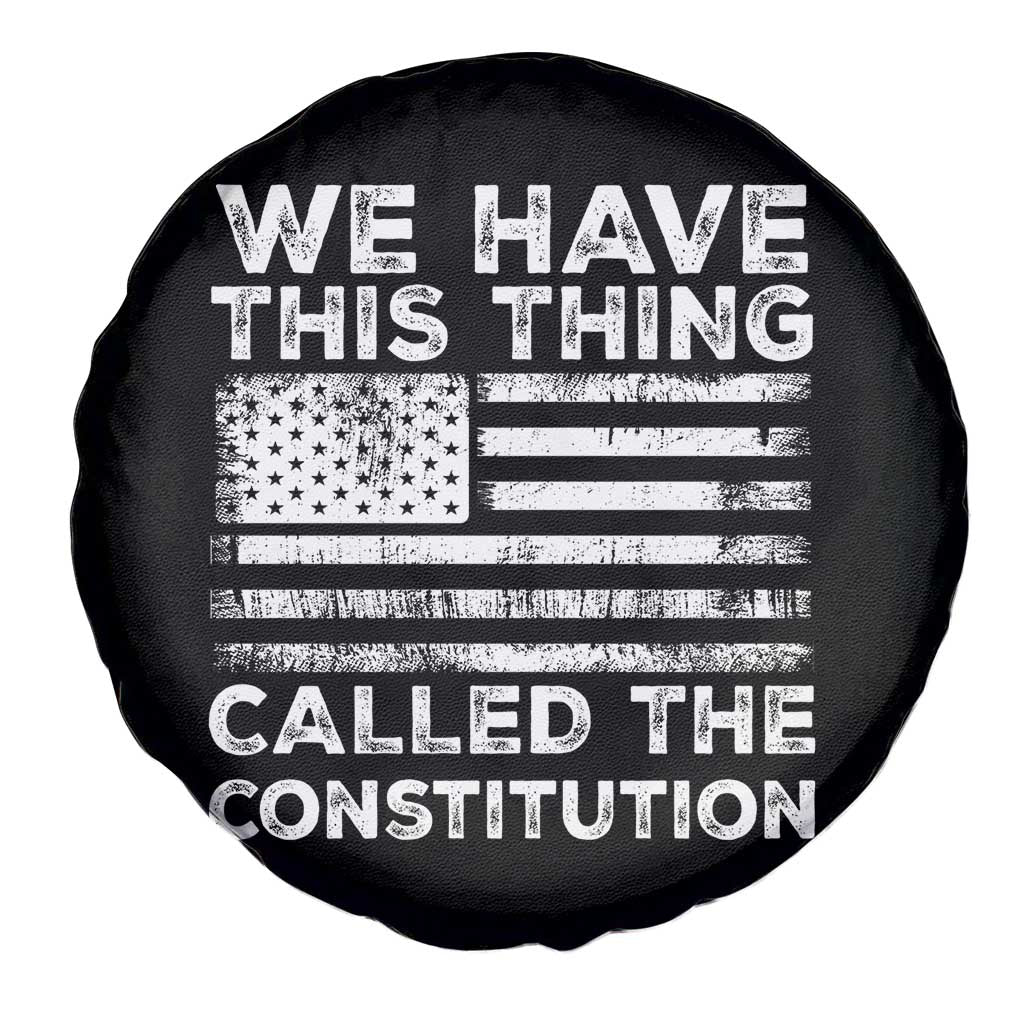 We Have This Thing Called The Constitution Spare Tire Cover Patriotic American Flag TS02 Print Your Wear