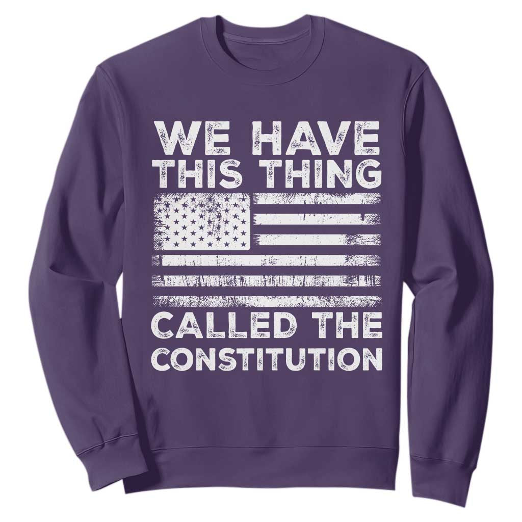 We Have This Thing Called The Constitution Sweatshirt Patriotic American Flag TS02 Purple Print Your Wear