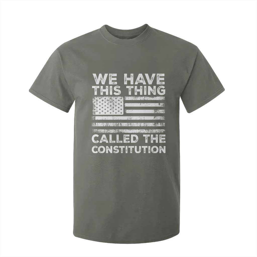 We Have This Thing Called The Constitution T Shirt For Kid Patriotic American Flag TS02 Military Green Print Your Wear