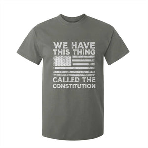 We Have This Thing Called The Constitution T Shirt For Kid Patriotic American Flag TS02 Military Green Print Your Wear