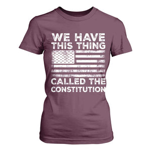 We Have This Thing Called The Constitution T Shirt For Women Patriotic American Flag TS02 Maroon Print Your Wear