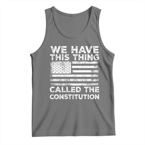 We Have This Thing Called The Constitution Tank Top Patriotic American Flag TS02 Black Heather Print Your Wear