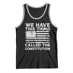 We Have This Thing Called The Constitution Tank Top Patriotic American Flag TS02 Black Athletic Heather Print Your Wear