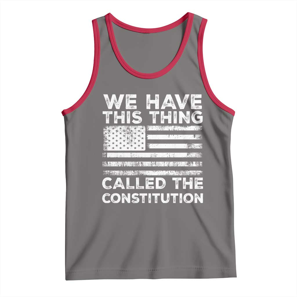 We Have This Thing Called The Constitution Tank Top Patriotic American Flag TS02 Deep Heather Red Print Your Wear