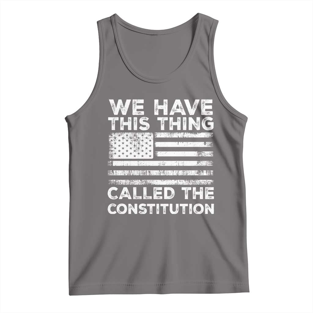 We Have This Thing Called The Constitution Tank Top Patriotic American Flag TS02 Deep Heather Print Your Wear