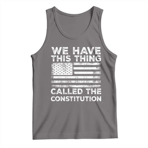 We Have This Thing Called The Constitution Tank Top Patriotic American Flag TS02 Deep Heather Print Your Wear