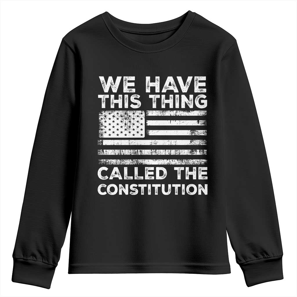We Have This Thing Called The Constitution Youth Sweatshirt Patriotic American Flag TS02 Black Print Your Wear