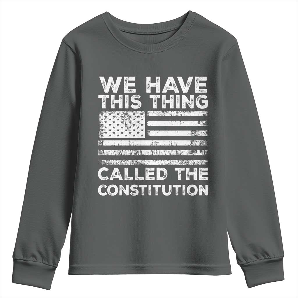 We Have This Thing Called The Constitution Youth Sweatshirt Patriotic American Flag TS02 Dark Heather Print Your Wear