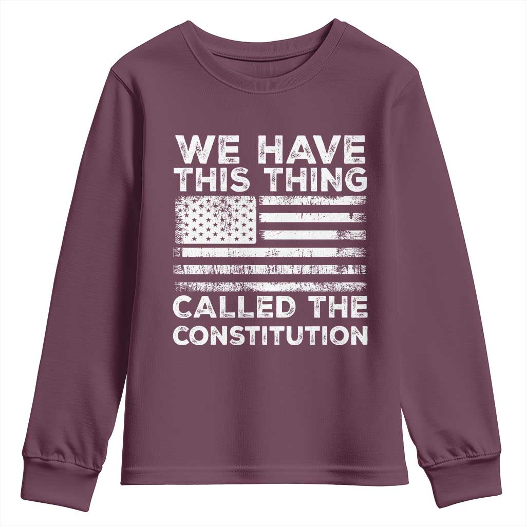We Have This Thing Called The Constitution Youth Sweatshirt Patriotic American Flag TS02 Maroon Print Your Wear