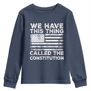 We Have This Thing Called The Constitution Youth Sweatshirt Patriotic American Flag TS02 Navy Print Your Wear