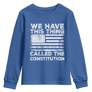 We Have This Thing Called The Constitution Youth Sweatshirt Patriotic American Flag TS02 Royal Blue Print Your Wear