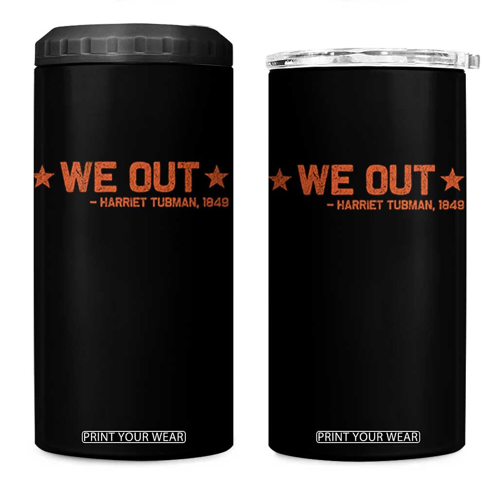 We Out Harriet Tubman 4 in 1 Can Cooler Tumbler 1849 TS10 One Size: 16 oz Black Print Your Wear
