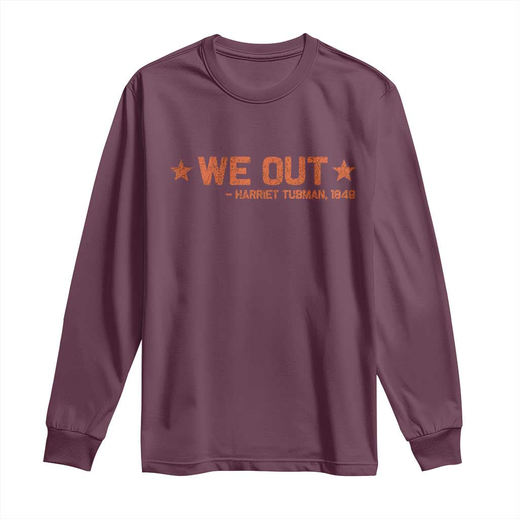 We Out Harriet Tubman Long Sleeve Shirt 1849 TS10 Maroon Print Your Wear