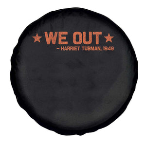 We Out Harriet Tubman Spare Tire Cover 1849 TS10 Print Your Wear