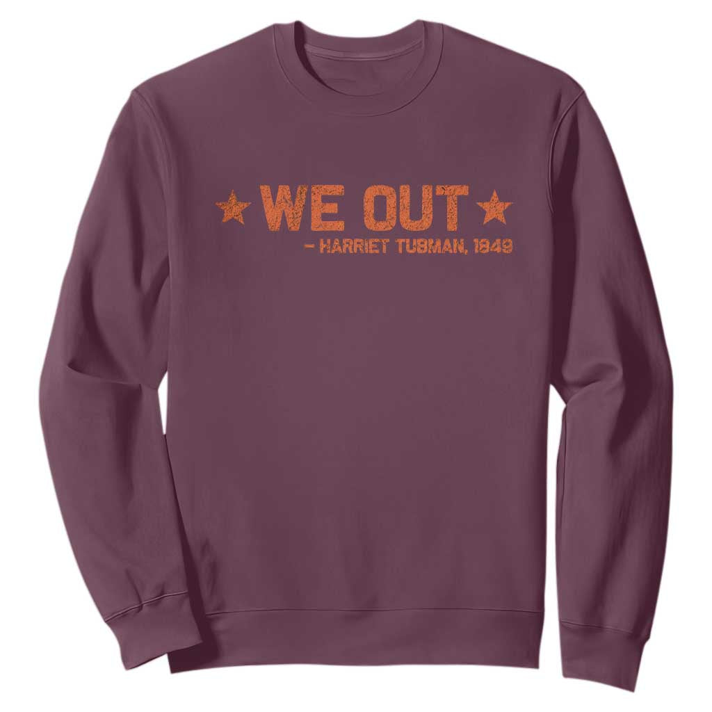 We Out Harriet Tubman Sweatshirt 1849 TS10 Maroon Print Your Wear