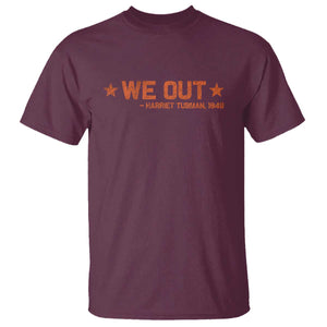 We Out Harriet Tubman T Shirt 1849 TS10 Maroon Print Your Wear