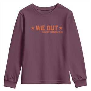 We Out Harriet Tubman Youth Sweatshirt 1849 TS10 Maroon Print Your Wear