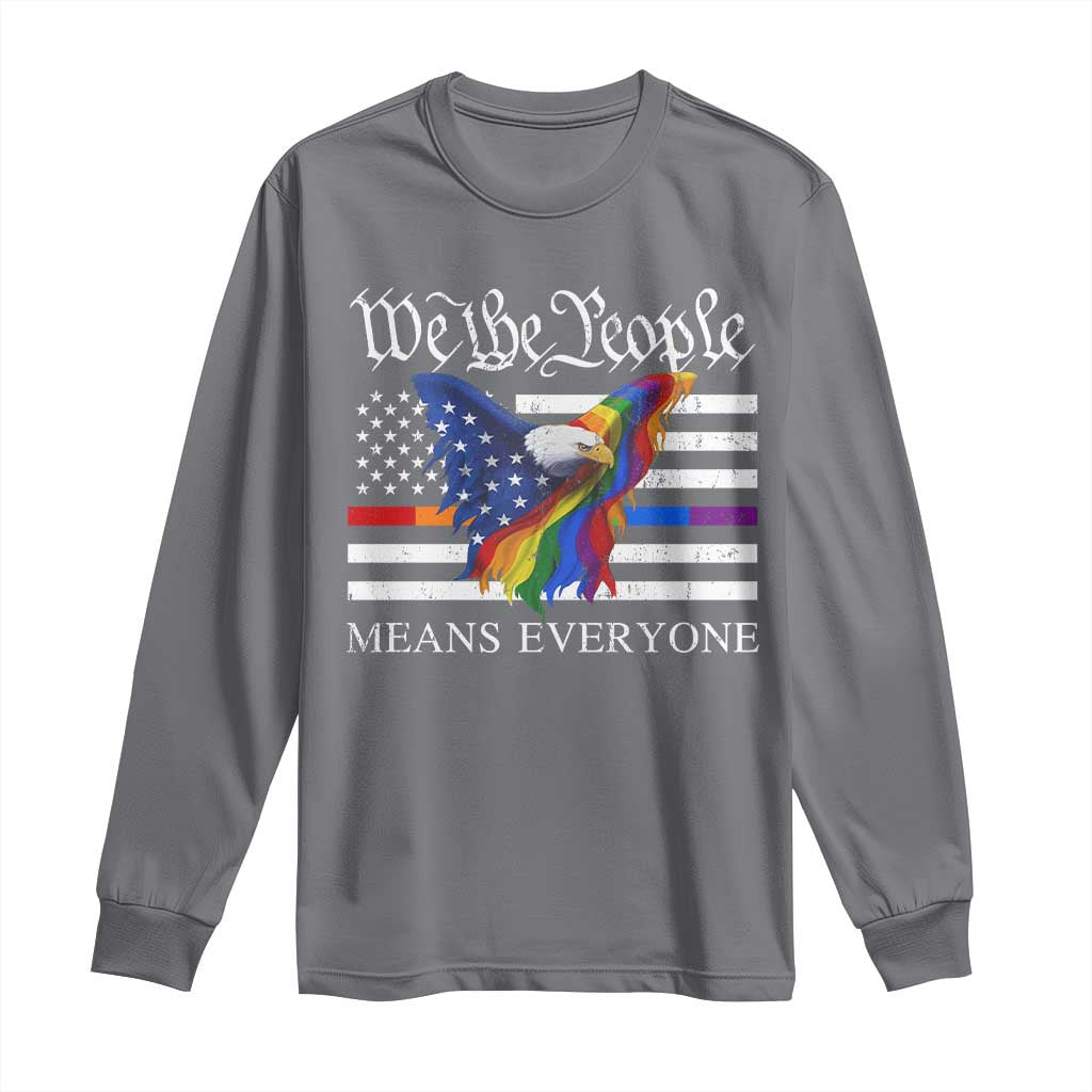 We The People Means Everyone US Constitution LGBT Pride Long Sleeve Shirt Rainbow Bald Eagle TS11 Charcoal Print Your Wear