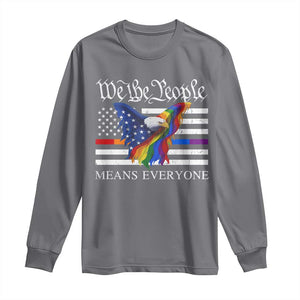 We The People Means Everyone US Constitution LGBT Pride Long Sleeve Shirt Rainbow Bald Eagle TS11 Charcoal Print Your Wear