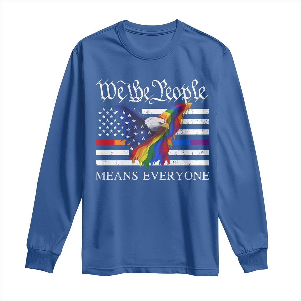 We The People Means Everyone US Constitution LGBT Pride Long Sleeve Shirt Rainbow Bald Eagle TS11 Royal Blue Print Your Wear