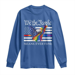 We The People Means Everyone US Constitution LGBT Pride Long Sleeve Shirt Rainbow Bald Eagle TS11 Royal Blue Print Your Wear