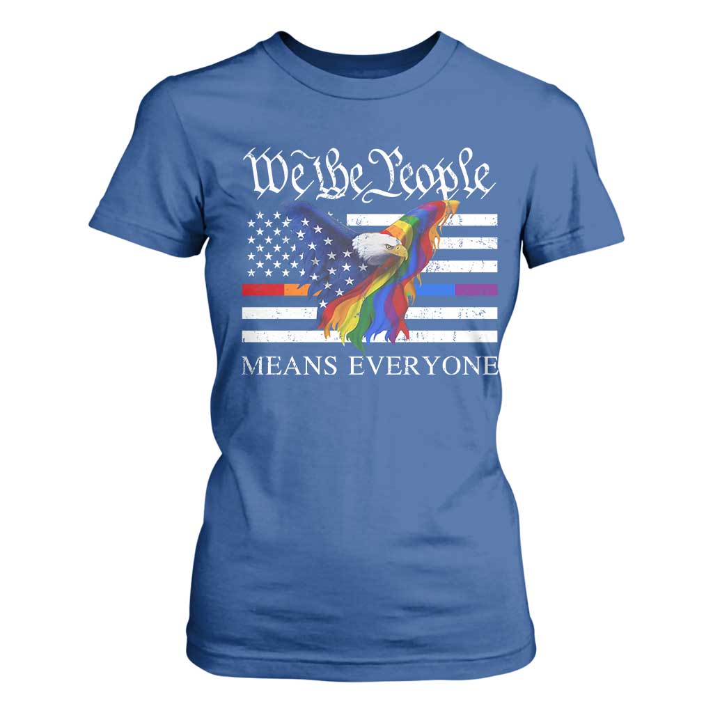 We The People Means Everyone US Constitution LGBT Pride T Shirt For Women Rainbow Bald Eagle TS11 Royal Blue Print Your Wear