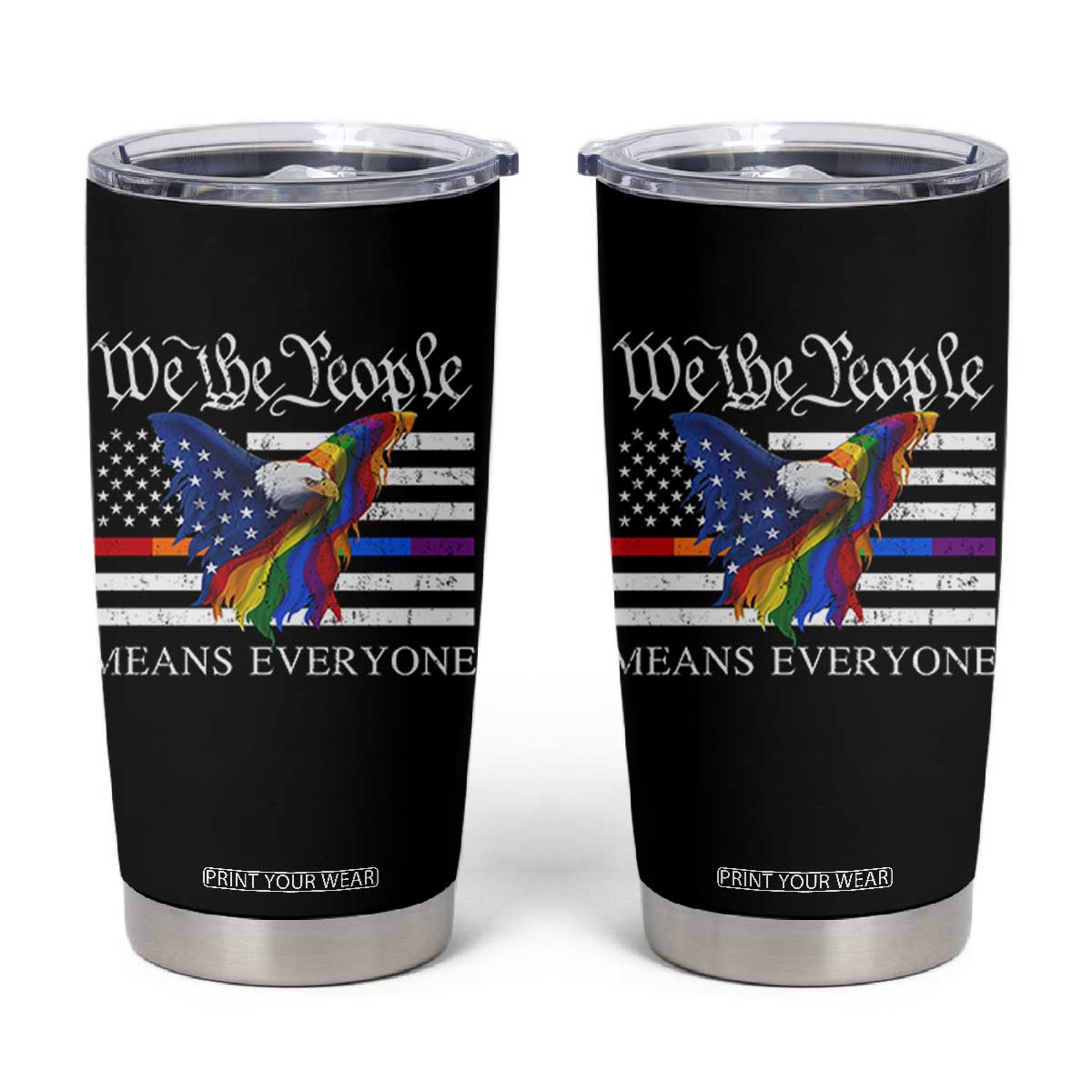 We The People Means Everyone US Constitution LGBT Pride Tumbler Cup Rainbow Bald Eagle TS11 Black Print Your Wear