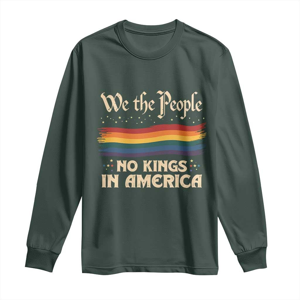 We The People No Kings In America Long Sleeve Shirt Pride Month LGBTQ TS10 Dark Forest Green Print Your Wear