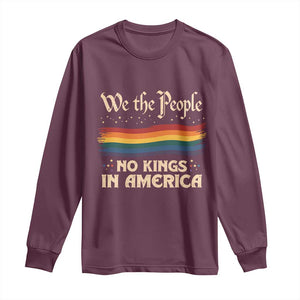 We The People No Kings In America Long Sleeve Shirt Pride Month LGBTQ TS10 Maroon Print Your Wear