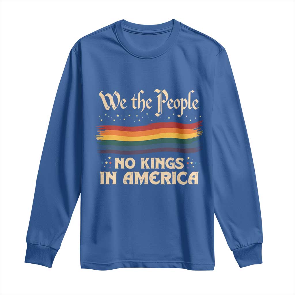 We The People No Kings In America Long Sleeve Shirt Pride Month LGBTQ TS10 Royal Blue Print Your Wear