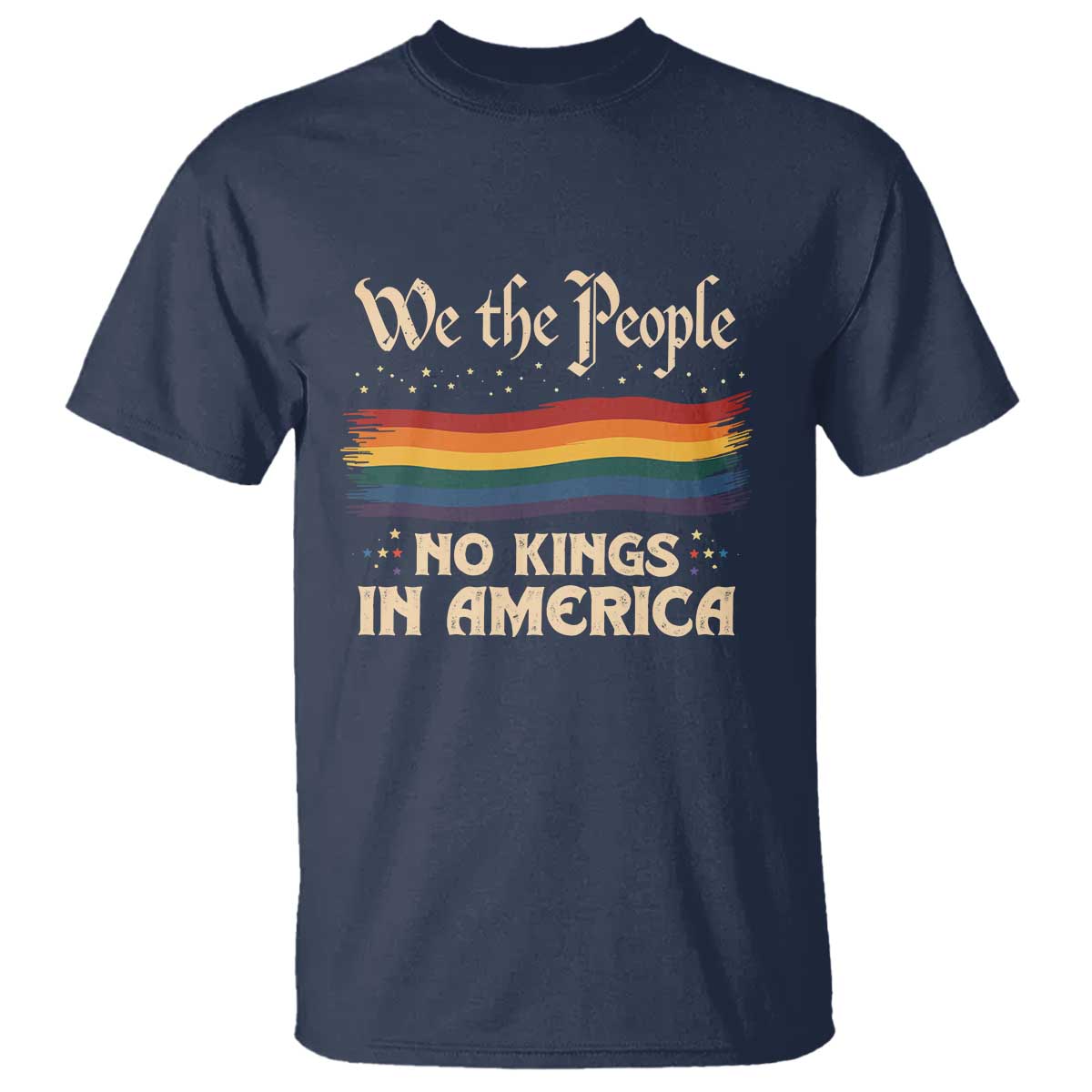 We The People No Kings In America T Shirt Pride Month LGBTQ TS10 Navy Print Your Wear