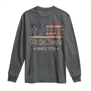 We The People Since 1776 Long Sleeve Shirt 250 Years America Anniversary Vintage American Flag TS11 Dark Heather Print Your Wear